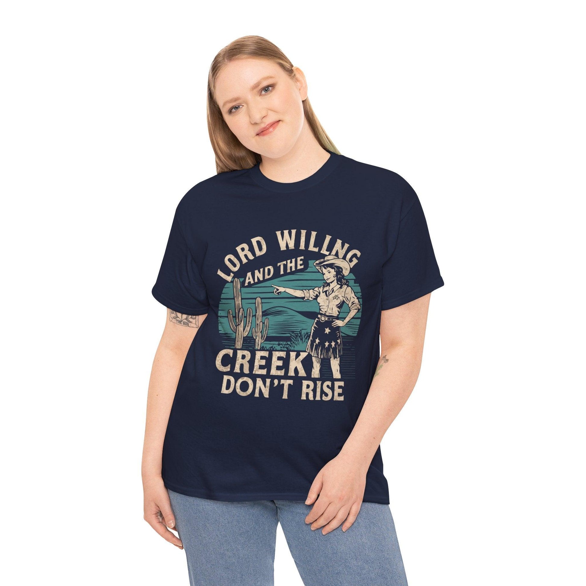 Unisex T-Shirt - “Lord Willing and the Creek Don’t Rise” - Motor Girl Boutique