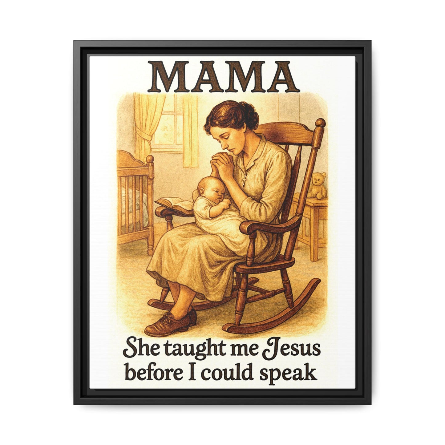 Mama – She Taught Me Jesus Before I Could Speak | Framed Canvas Wall Art
