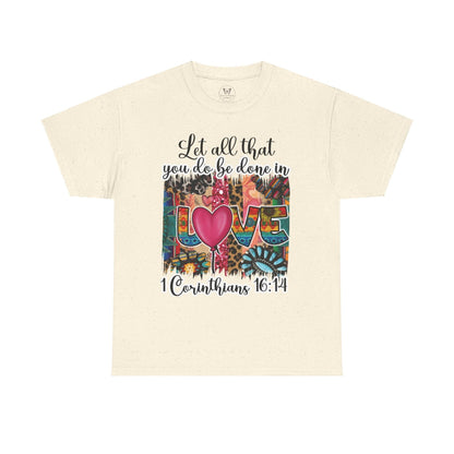 1 Corinthians 16:14 Let all be done in Love Tee - Motor Girl Boutique
