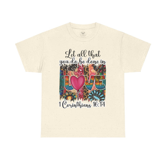 1 Corinthians 16:14 Let all be done in Love Tee - Motor Girl Boutique