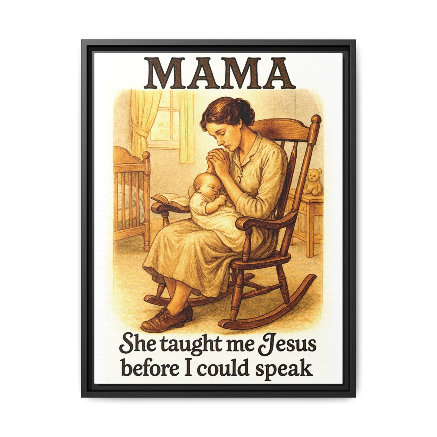 Mama – She Taught Me Jesus Before I Could Speak | Framed Canvas Wall Art