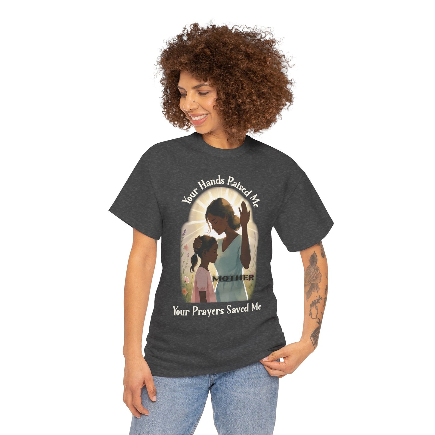 Your Hands Raised Me – Your Prayers Saved Me | Faithful Mother Gildan 5000 T-Shirt
