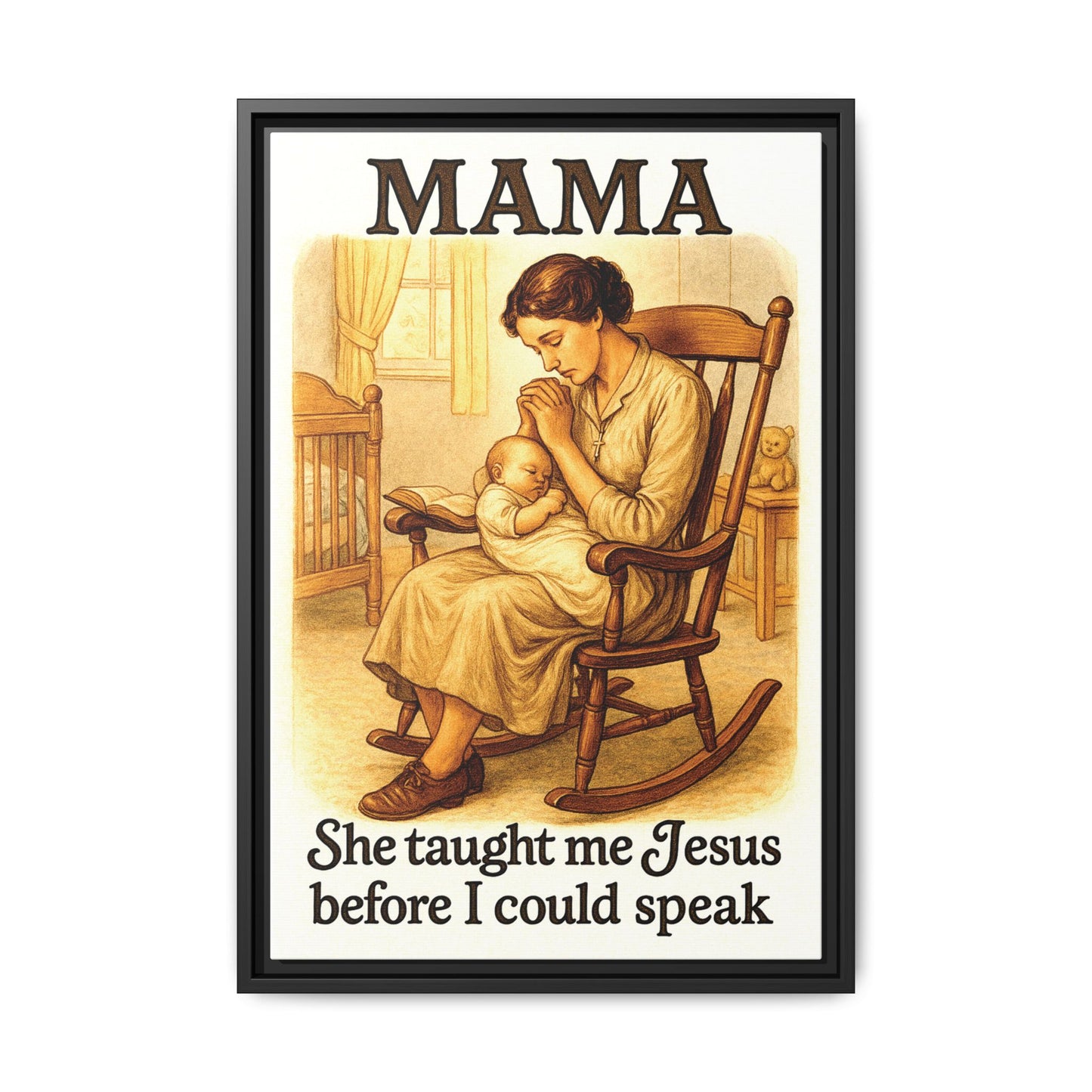 Mama – She Taught Me Jesus Before I Could Speak | Framed Canvas Wall Art